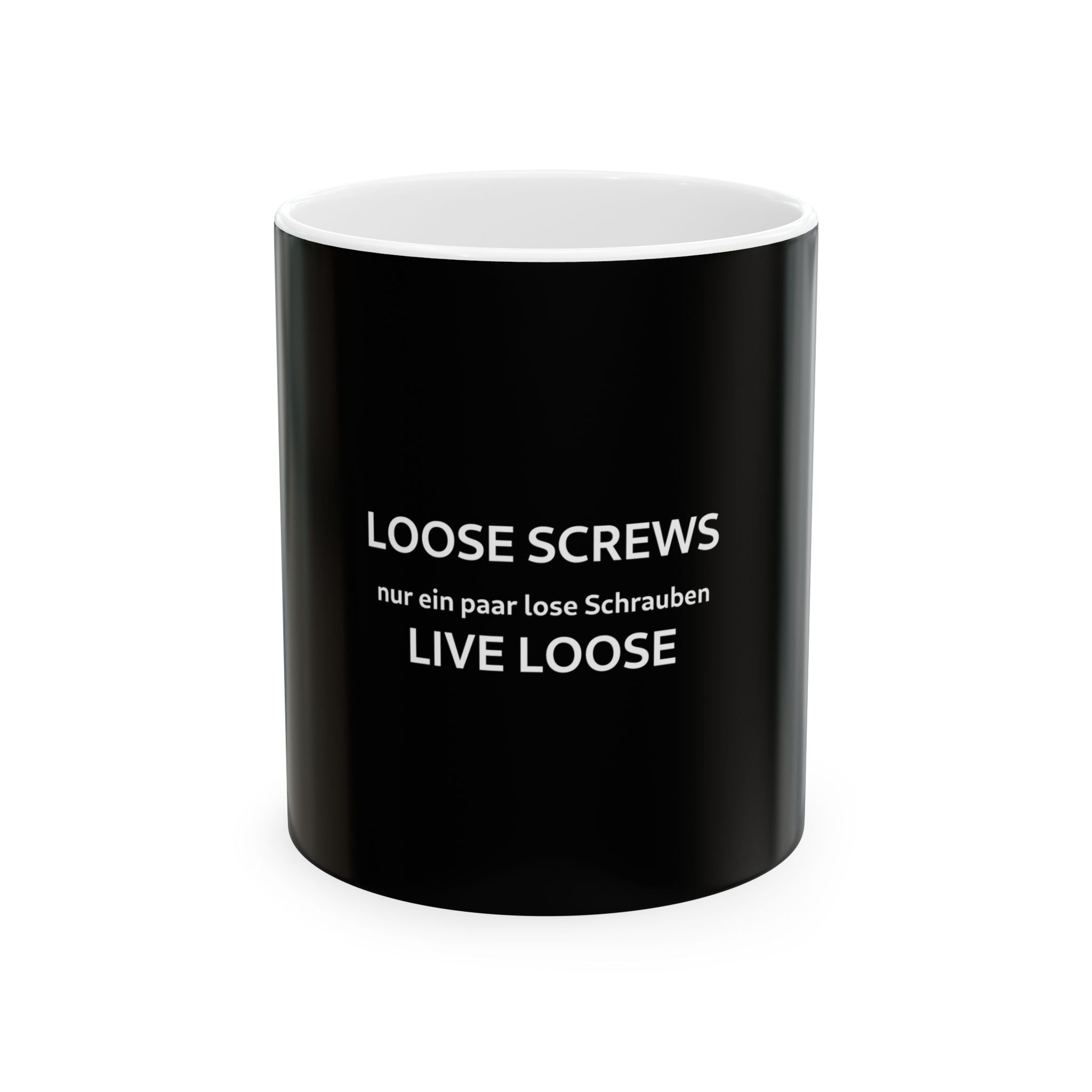 Loose Screws Live Loose Ceramic Mug — Funny German/English Quote Coffee Cup (11oz & 15oz)